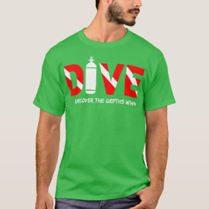 Dive Scuba Diver Discover the depths within Diver T-Shirt