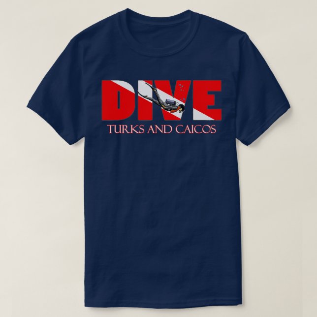 DIVE Turks and Caicos SCUBA Diving Snorkeling  T-Shirt (Design Front)
