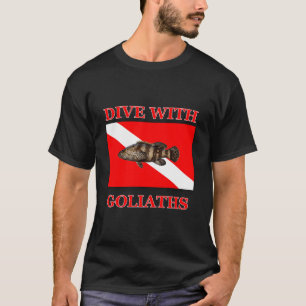 Dive With Goliaths - Goliath Groupers T-Shirt