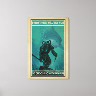Diver And Shark Everything Will Kill You canvas Print