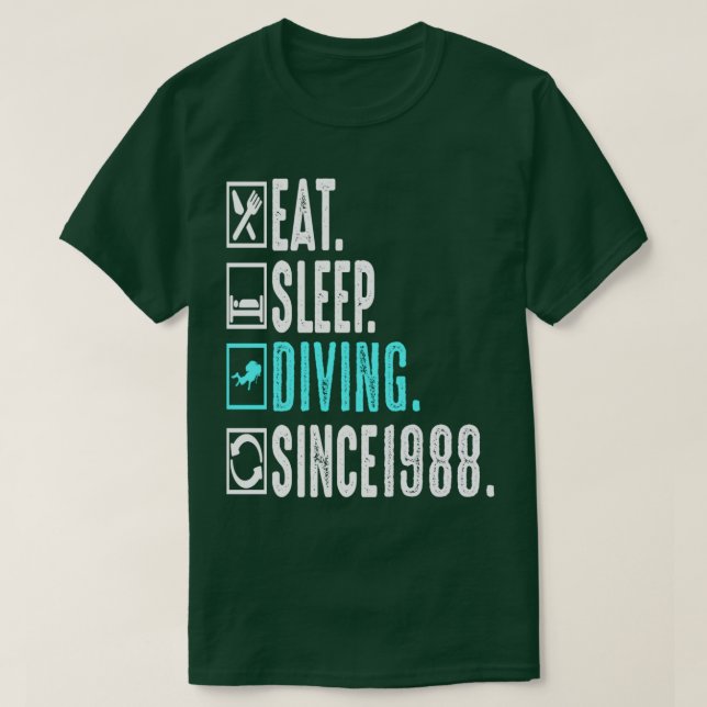 Diver Eat Sleep Diving Repeat Since 1988 Gift T-Shirt (Design Front)