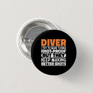 Diver I Try To Make Things Funny Sayings Diver 3 Cm Round Badge