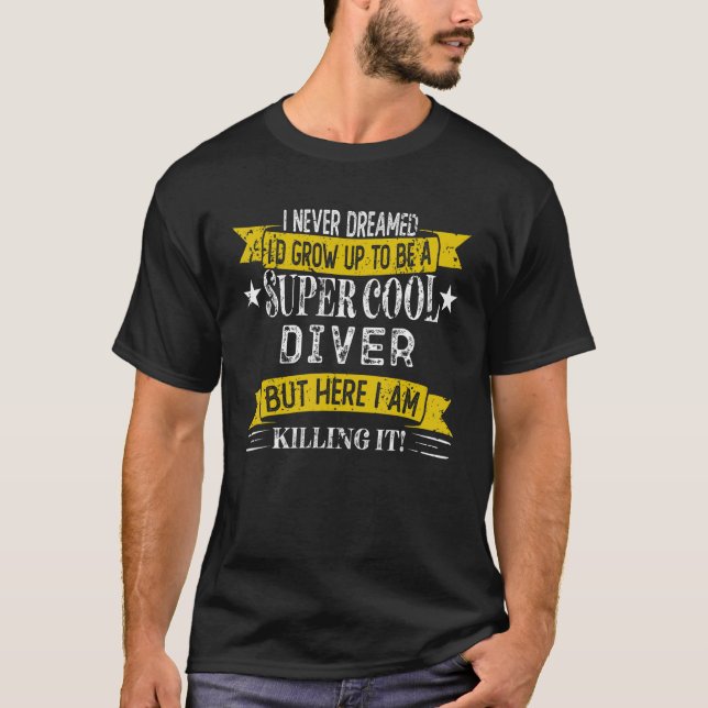 Diver Job Title Professions T-Shirt (Front)
