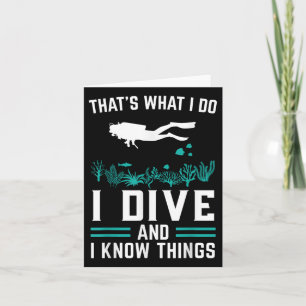 Diver Saying I Dive And Know Things Card