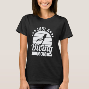 Diver Scuba - Dive Snorkelling Just A Diving Mum T-Shirt