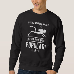 Diver Wearing Mask Before They Became Popular  Div Sweatshirt