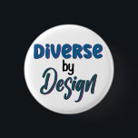 Diverse by Design | Embrace Neurodiversity 3 Cm Round Badge<br><div class="desc">A typography pin that says “Diverse by Design” in blue and green to promote neurodiversity awareness and acceptance.</div>