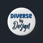 Diverse by Design | Embrace Neurodiversity 3 Cm Round Badge<br><div class="desc">A typography pin that says “Diverse by Design” in blue and green to promote neurodiversity awareness and acceptance.</div>