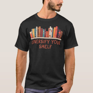 Diversify Your Shelf Library Reading Books Lovers  T-Shirt