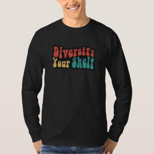 Diversify Your Shelf Reading Literacy Reader Write T-Shirt