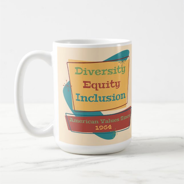 Diversity Equity Inclusion; American Values 1964 R Coffee Mug (Left)