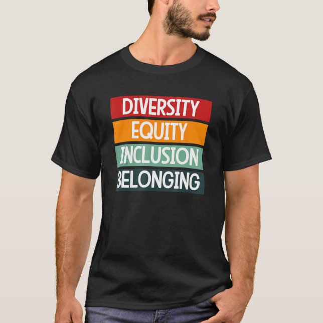 Diversity Equity Inclusion Belonging 1 T-Shirt (Front)