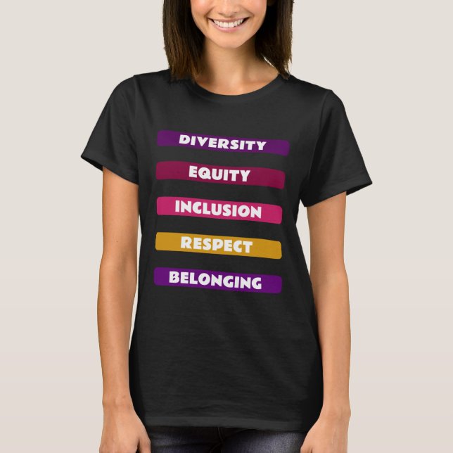Diversity Equity Inclusion Respect Belonging Pack  T-Shirt (Front)