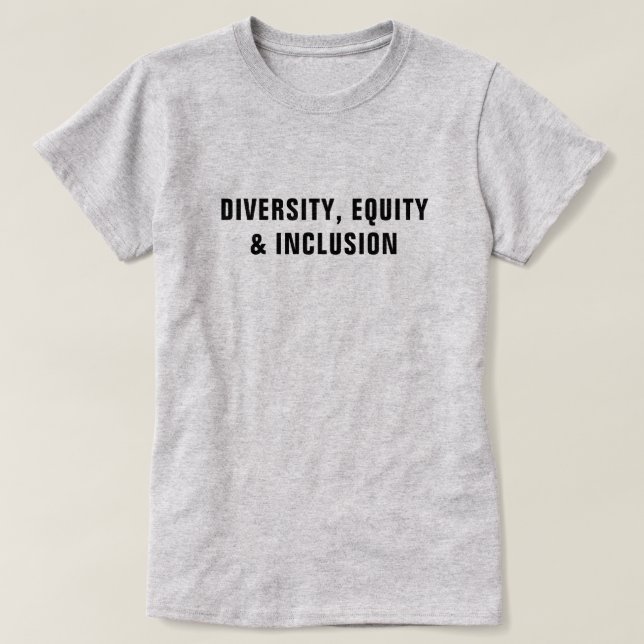 Diversity, Equity & Inclusion™ T-Shirt (Design Front)
