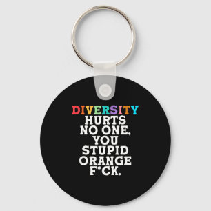 Diversity Hurts You Stud Orange Fck Funny Slogan  Key Ring
