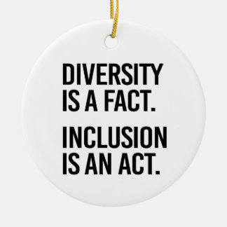 Diversity is a fact Inclusion is an Act Ceramic Tree Decoration