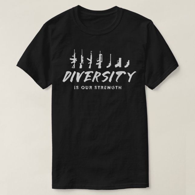 Diversity is Our Strength Funny God Guns 2A Lover  T-Shirt (Design Front)