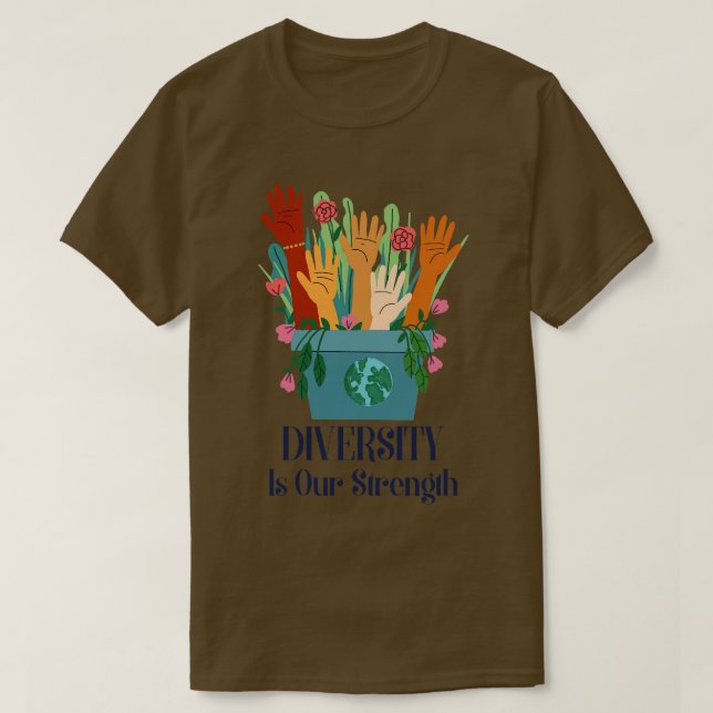 Diversity Is Our Strength T-Shirt (Design Front)