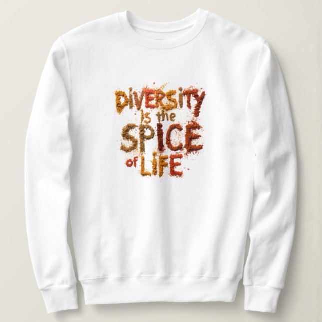 Diversity is the Spice of Life - Safe Space Sweatshirt (Design Front)
