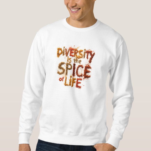 Diversity is the Spice of Life - Safe Space Sweatshirt (Front)