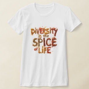 Diversity is the Spice of Life - Safe Space T-Shirt