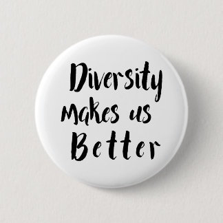 "Diversity Makes Us Better" Black Typography 6 Cm Round Badge