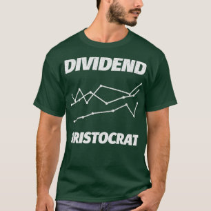 DIVIDEND ARISTOCRAT STOCK MARKET T-Shirt