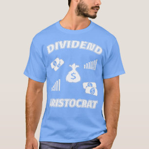 DIVIDEND ARISTOCRAT T-Shirt