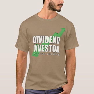 Dividend Investor Passive Income Stock Market Inve T-Shirt