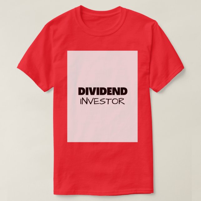DIVIDEND INVESTOR T-Shirt (Design Front)