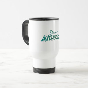 Divine AUTHORITY – Bold Power & Elegance Travel Mug