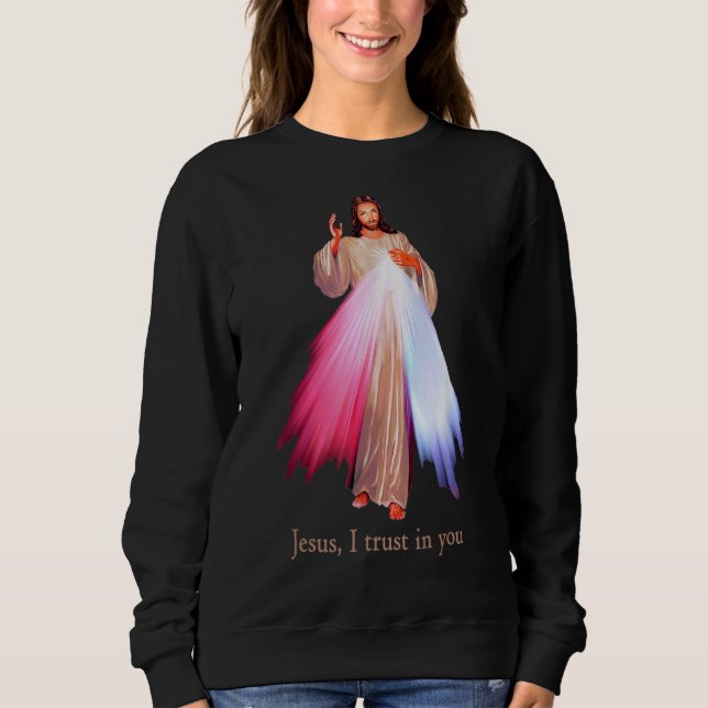 Divine Mercy Jesus I Trust In You Sweatshirt (Front)