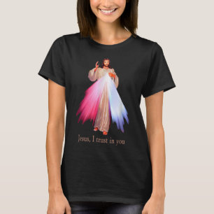 Divine Mercy Jesus I trust in You T-Shirt