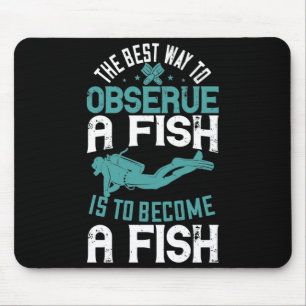 Diving - Best Way to observe a fish Mouse Pad