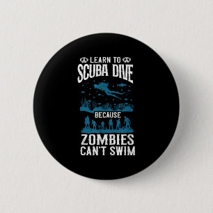Diving Diver Learn To Scuba Dive Zombies Can't Swi 6 Cm Round Badge