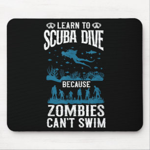 Diving Diver Learn To Scuba Dive Zombies Can't Swi Mouse Pad