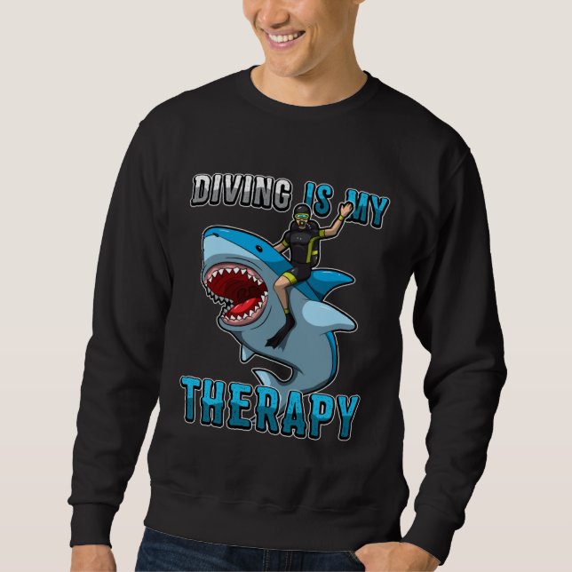 Diving Is My Therapy Underwater Divers Shark Dive Sweatshirt (Front)