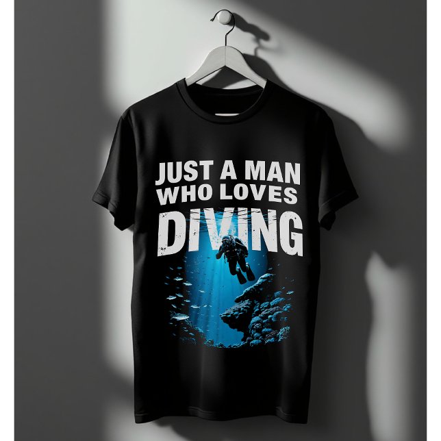 Diving Just a Man Who Loves Diving T-Shirt (Creator Uploaded)
