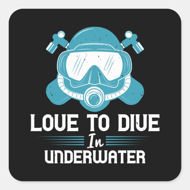 Diving - Love To Dive In Underwater Square Sticker (Front)