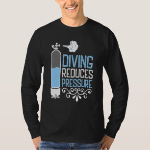 Diving Reduces Pressure Snorkeling Ocean Diving T-Shirt