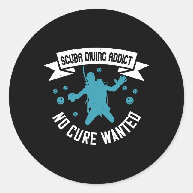 Diving - Scuba Diving Addict No Cure Wanted Classic Round Sticker (Front)