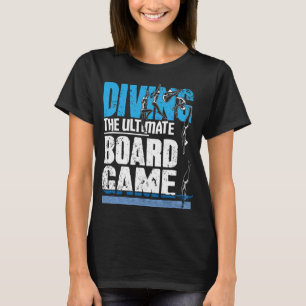 Diving The Ultimate Board Game Gift Springboard Di T-Shirt