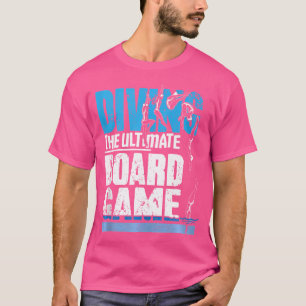 Diving The Ultimate Board Game Springboard Diving T-Shirt