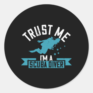 Diving - Trust Me I'm A Scuba Diver Classic Round Sticker