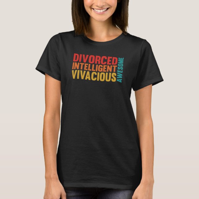 Divoced Intelligent Vivacious Awesome Women Divorc T-Shirt (Front)