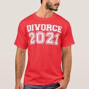 Divorce 2021 T-Shirt