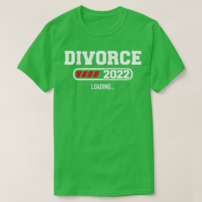 Divorce 2022 loading T-Shirt (Design Front)