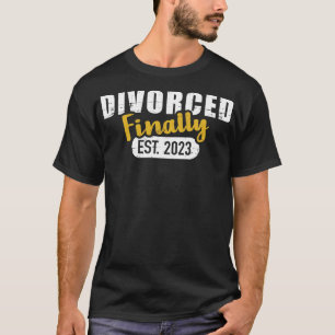 Divorce 2023 finally divorced T-Shirt