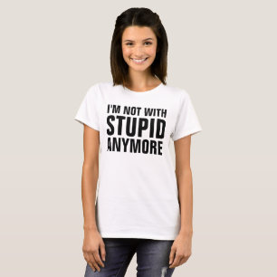 Divorce Breakup T-shirts, NOT WITH STUPID ANYMORE T-Shirt