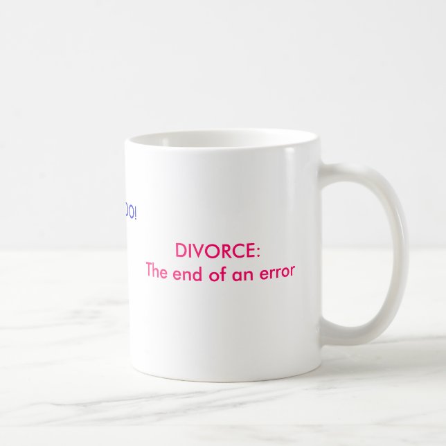 DIVORCE: COFFEE MUG (Right)